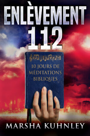 Enlèvement 112 : 10 Jours De Méditations Bibliques