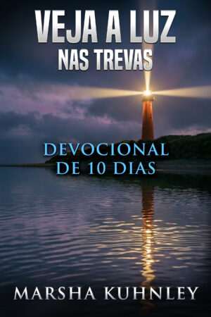Veja a luz nas trevas: Devocional de 10 dias