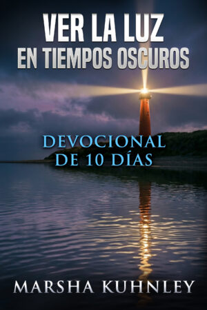 Ver la luz en tiempos oscuros: Devocional de 10 días